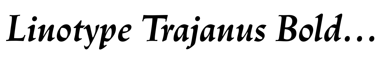 Linotype Trajanus Bold Italic